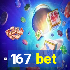 167 bet